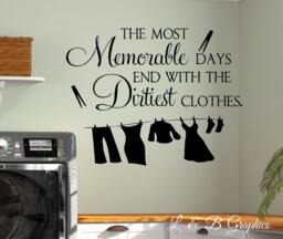 Laundry-The Most Memorable Days End With The Dirtiest Clothes - Vinyl Wall Decal - Laundry Room Decor - Humor - Family Decor - thumbnail 1