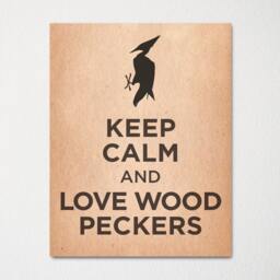 Keep Calm & Love Wood Peckers - Fine Art Print Choice Of Color Purchase 3 Receive 1 Free Custom Prints Available - thumbnail 2