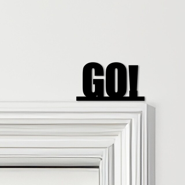 Door Topper Go Quote Various Colours Top Of Decorative Sign - Sign, Novelty Wall Decor, Frame Art, Art - image 1