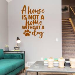 Dog Wall Decal A House Is Not A Home Vinyl Art - thumbnail 2