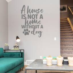 Dog Wall Decal A House Is Not A Home Vinyl Art - thumbnail 3