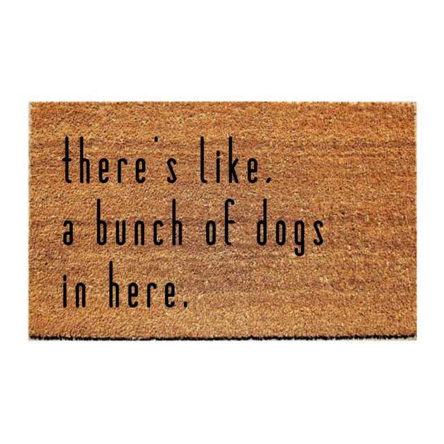 Custom Doormat Funny - There's Like, A Bunch Of Dogs in Here - image 1