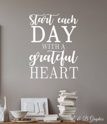 start Each Day With A Grateful Heart -Vinyl Wall Decal - Lettering For The Walls - Inspiration Quotes - Entryway - Living Room - Family Quotes - thumbnail 1