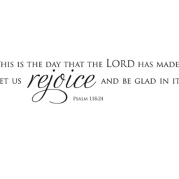 "Vinyl Wall Decal - Psalm 11824 ""This Is The Day That Lord Has Made, Let Us Rejoice & Be Glad in It." - thumbnail 2