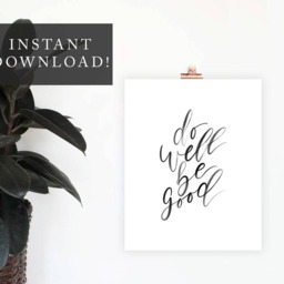 Do Well Be Good Print, Digital Download, Inspirational Quote, Simple Wall Art, Minimalist Poster, Black & White Lettered Print - thumbnail 2