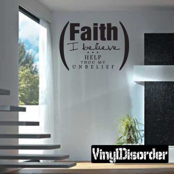 Faith I Believe Help Thou My Unbelief - Vinyl Wall Decal Quotes Sticker C038Faithibelieveiiet - image 1