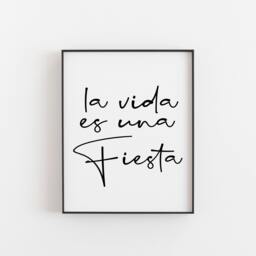 La Vida Es Una Fiesta, Spanish Art, The Life Is A Party, Poster, Wall Quote, Life Quote - thumbnail 1