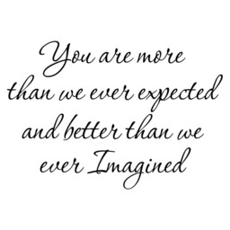 You Are More Than We Ever Expected & Better Imagined Vinyl Wall Decal Motivating Sticker - thumbnail 2