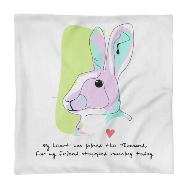 "Pillow Case Only Watership Down ""My Heart Has Joined The Thousand For My Friend Stopped Running Today"