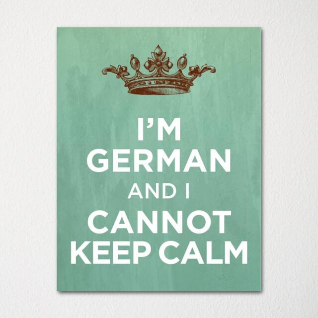 I'm German & I Cannot Keep Calm- Any Nationality Available - Fine Art Print Choice Of Color Purchase 3 Receive 1 Free - image 1