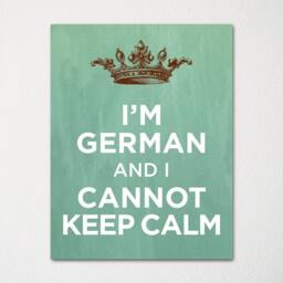 I'm German & I Cannot Keep Calm- Any Nationality Available - Fine Art Print Choice Of Color Purchase 3 Receive 1 Free - thumbnail 1