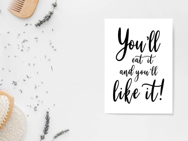 You'll Eat It & You'll Like - Wall Print Funny Kitchen Gift Bespoke Poster A5 A4 A3 Framed - image 1