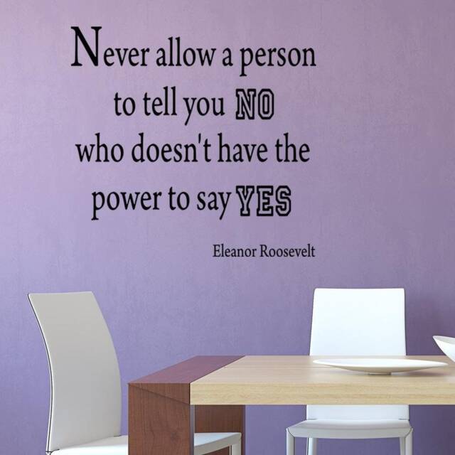 "Vwaq Never Allow A Person To Tell You No Who Doesn't Have The Power Say Yes Matte Black Vinyl Wall Decal - 17""H X 22" - image 1