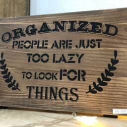 "Wooden Wall Sign, Plaque ""Organised People Are Just Too Lazy To Look For Things" - thumbnail 2