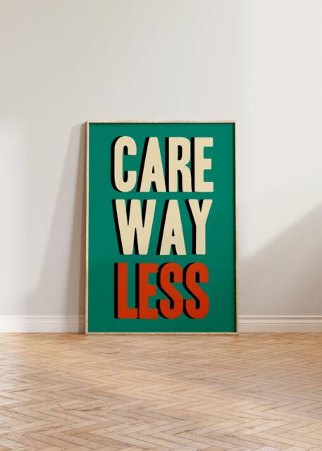 Retro Typography Print, Green Bold Care Way Less Quote Poster, Colourful Prints, Typographic Writing Cool - image 1