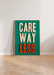 Retro Typography Print, Green Bold Care Way Less Quote Poster, Colourful Prints, Typographic Writing Cool - thumbnail 1