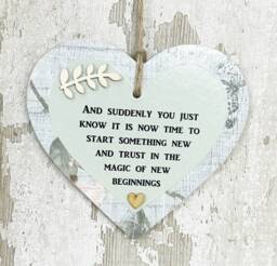 And Suddenly You Know Its Time To Trust in The Magic Of New Beginnings Friendship Wooden Gift Heart Plaque/Sign - thumbnail 1