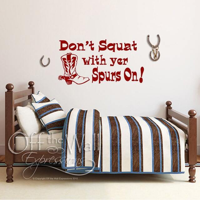 Don't Squat With Yer Spurs On - Vinyl Wall Decals- Children's Bedroom Decor - image 1