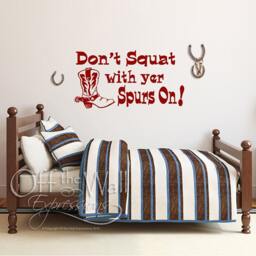 Don't Squat With Yer Spurs On - Vinyl Wall Decals- Children's Bedroom Decor - thumbnail 1