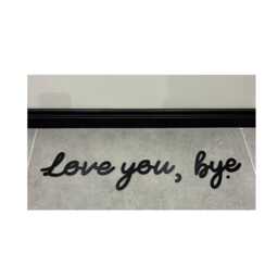 Love You, Bye. Wooden Black Wall Art - Entryway Hallway Sign Script Above Door Home Decor - thumbnail 3