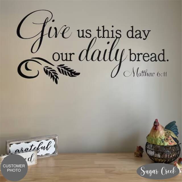 Vinyl Wall Decal - Give Us This Day Our Daily Bread - Matthew 611 - Scripture-Dining Room - Kitchen Decor - Bible Verses - Quotes - image 1
