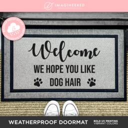 Outdoor Dog Mat - Washable Custom We Hope You Like Hair Welcome Rug Pet Gift Lover Doormat Funny
