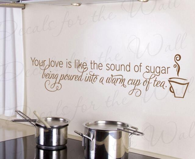 Your Love Is Like The Sound Of Sugar Being Poured Into Warm Cup Tea Kitchen Coffee Bedroom Marriage Family Romantic Wall Decal Art Vinyl A79 - image 1