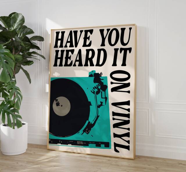 Vinyl Record Player Print, Retro Music Wall Art, Have You Heard It On Vinyl? Band Prints, Vintage Poster, 90's House Dance Pop - image 1