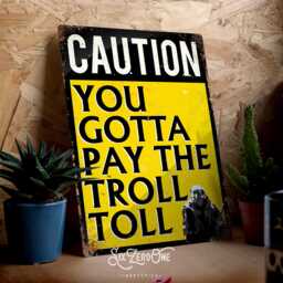 You Gotta Pay The Troll Toll Metal Sign - Always Sunny Nightman Cometh Frank Funny Mancave Caution - thumbnail 1