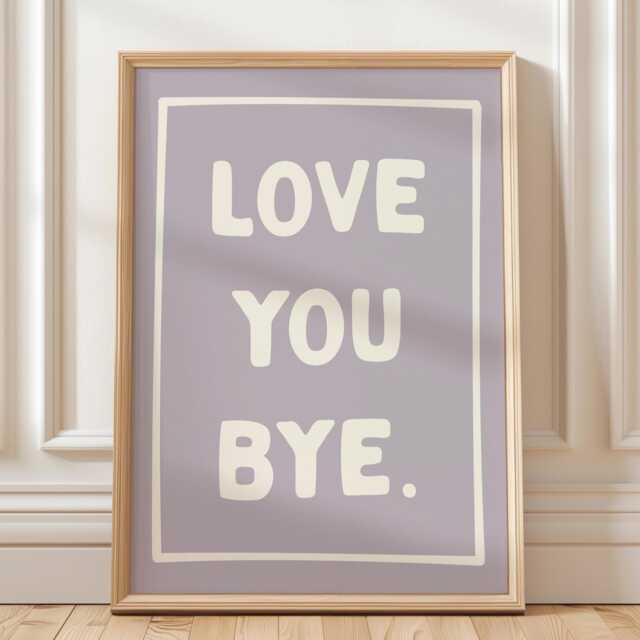 Love You Bye Art Print Lavender Haze Home Decor - image 1