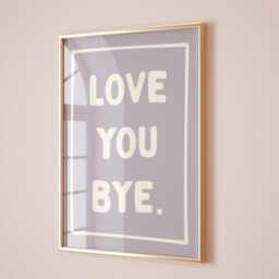 Love You Bye Art Print Lavender Haze Home Decor - thumbnail 3