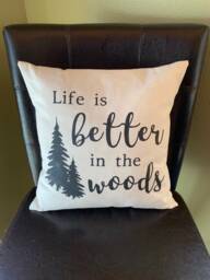 Life Is Better in The Woods Quote Pillow Decorative Handmade Painted Lake Sayings