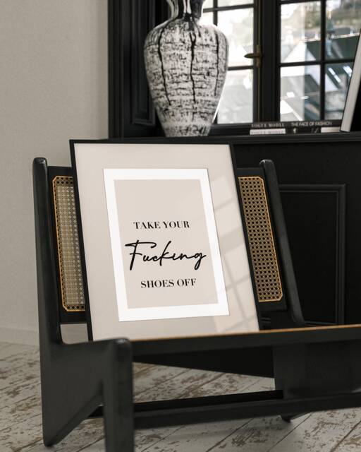 Take Your Fking Shoes Off Funny Wall Art Sweary Rude Prints, Home Decor, Living Room Art, Bedroom Prints, Kitchen Prints , A5, A4, A2, A1 50x70cm - image 1