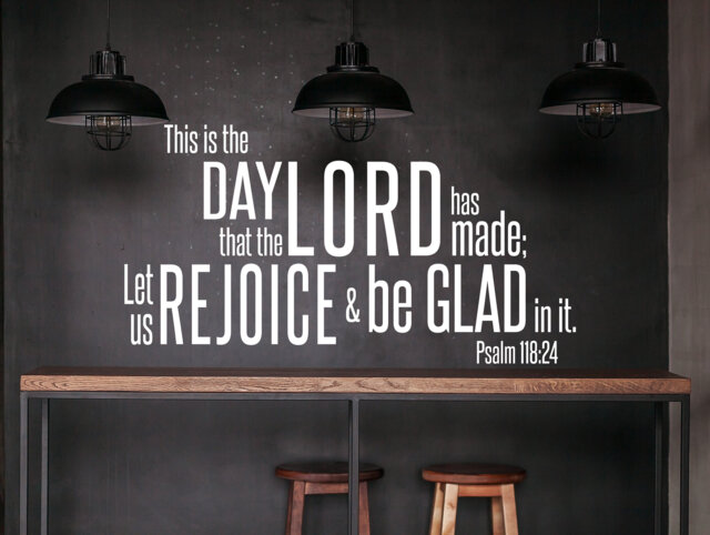 "Vinyl Wall Art Decal - Psalm 11824 ""This Is The Day That Lord Has Made Let Us Rejoice & Be Glad in It" - image 1