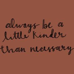 "Hand Lettered Digital Wall Art Quote Print - ""Always Be A Little Kinder Than Necessary" - thumbnail 2