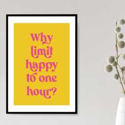 Why Limit Happy - Cocktail Hour Art Print Poster Party Sign Wall Decor Minimalist Elegant Retro Funky Font Gift A5 A4 A3 - thumbnail 3
