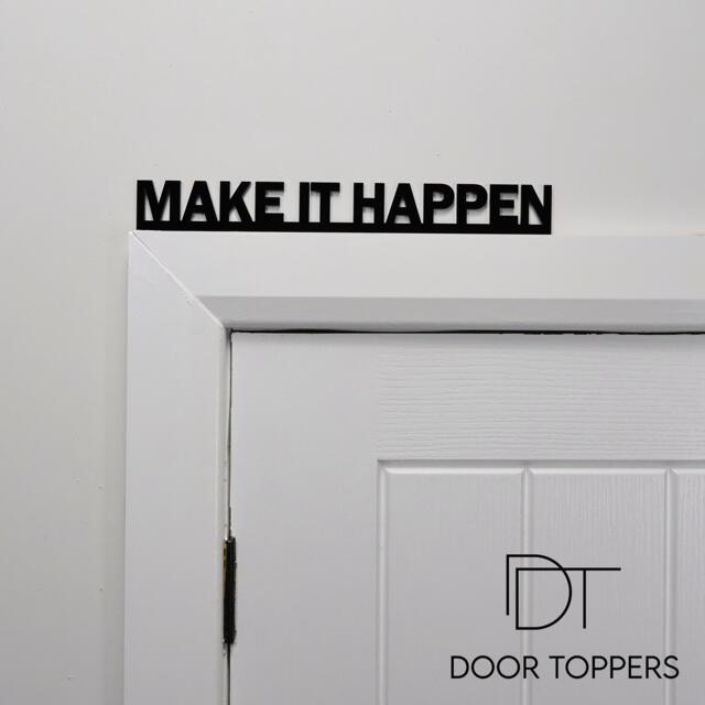 Make It Happen Door Topper - Motivational Office Sign Black Acrylic Productivity Quote Decor Business & Home Gift - image 1