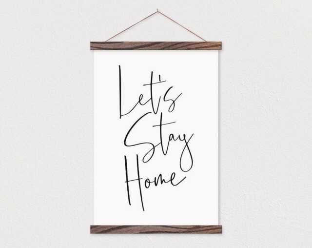 Wooden Poster Hanger - Let's Stay Home On Canvas With Wood Poster - Hanger Frames - Print Modern Farmhouse - image 1