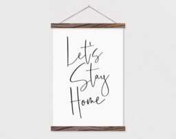 Wooden Poster Hanger - Let's Stay Home On Canvas With Wood Poster - Hanger Frames - Print Modern Farmhouse - thumbnail 1
