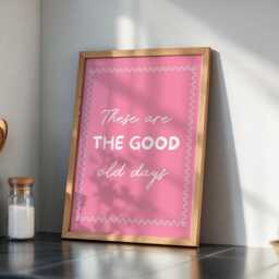 These Are The Good Old Days Pink Girly Print, Uplifting Quote, Affirmation Poster, Funky Retro Style Print Home Decor, Living Room Wall Art - thumbnail 3