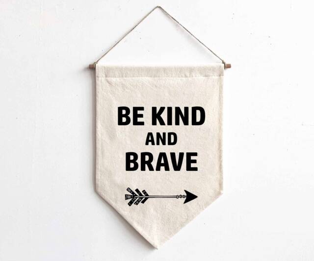 Be Kind & Brave-Miniature Banner Wall Hanging -Wall Banner-Canvas Flag-Nursery Decor-Gifts For Her - Stocking Stuffers-Encouraging Gifts - image 1