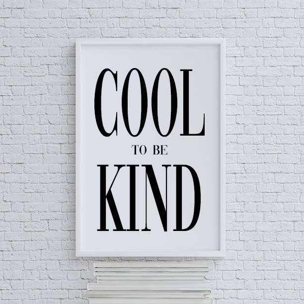 Cool To Be Kind - Home Decor Wall Art Bathroom Print Bedroom Living Room - image 1