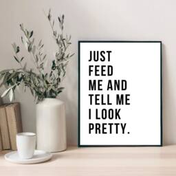 Funny Kitchen Print, Just Feed Me & Tell I Look Pretty, Typography Poster, Wall Decor - thumbnail 2