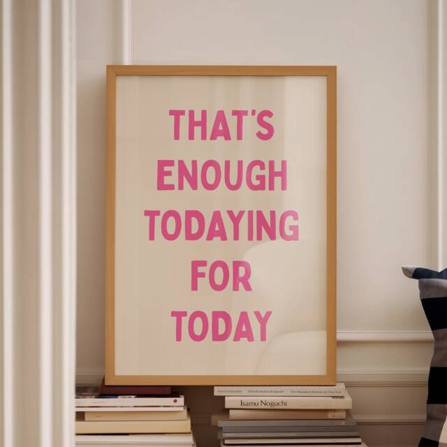 That's Enough Todaying For Today, Unframed Card Art Print, Funny Quote Wall Decor - image 1