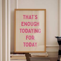 That's Enough Todaying For Today, Unframed Card Art Print, Funny Quote Wall Decor - thumbnail 1