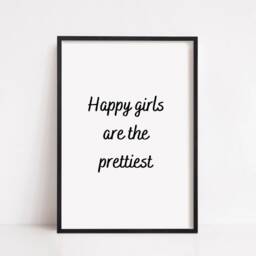 Quote Print - Happy Girls Are The Prettiest Girly Positive - thumbnail 2