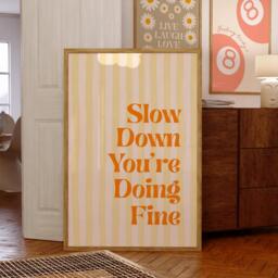 Slow Down You're Doing Fine, Orange & Yellow Striped Wall Art, Motivational Quote Poster, Trendy Song Lyrics Decor - thumbnail 1