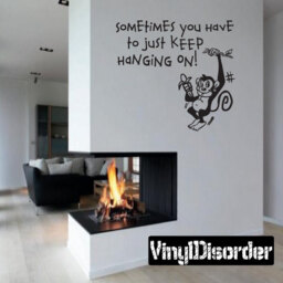 Sometime You Have To Just Keep On Hangin - Vinyl Wall Decal Quotes Sticker Ct052Et - thumbnail 1