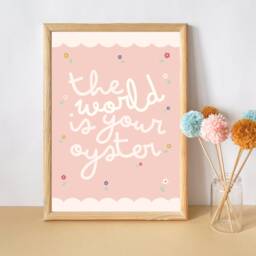 Pretty The World Is Your Oyster Print. Positive Affirmation Wall Art For Girls Rooms, Playrooms & Nurseries - Print Only - thumbnail 2