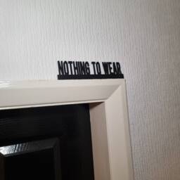 Nothing To Wear Door Topper, Shelf Decor, Wall Quirky Home Interior Gift, Door Decoration - thumbnail 2